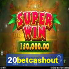 20betcashout