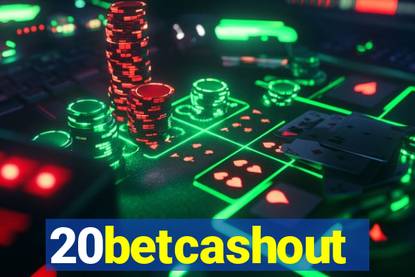 20betcashout