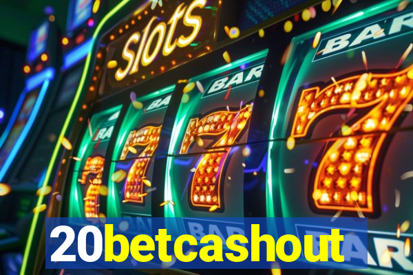 20betcashout