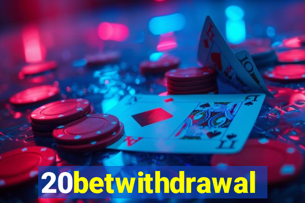 20betwithdrawal