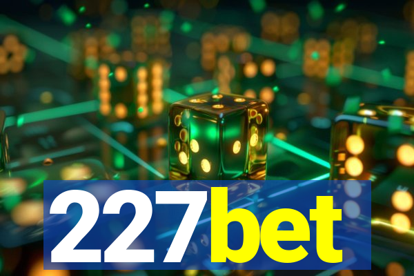 227bet