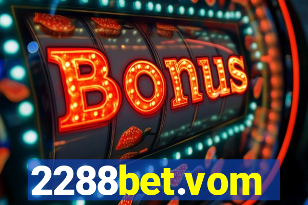 2288bet.vom