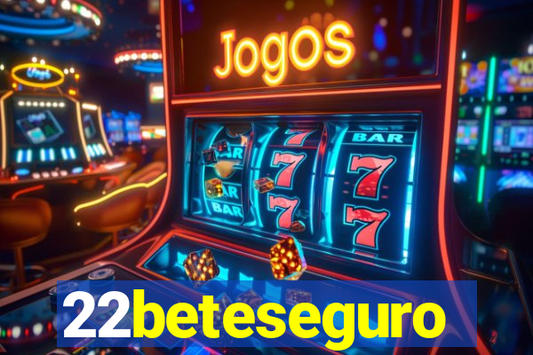 22beteseguro