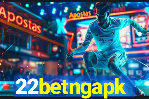 22betngapk