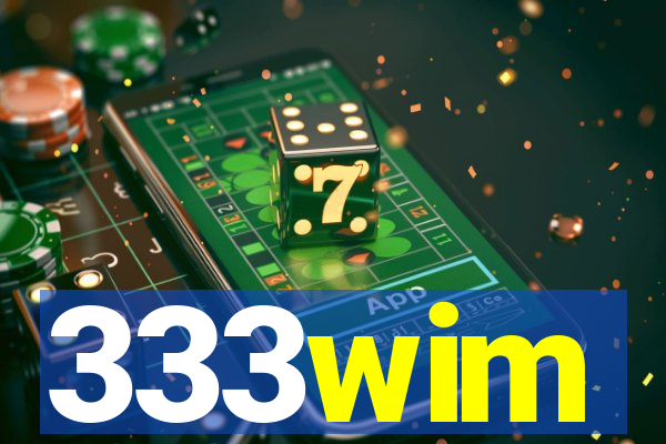 333wim