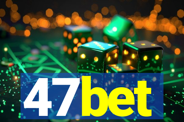 47bet