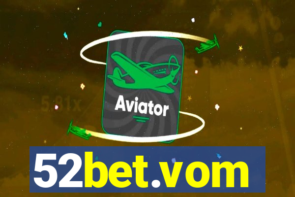 52bet.vom