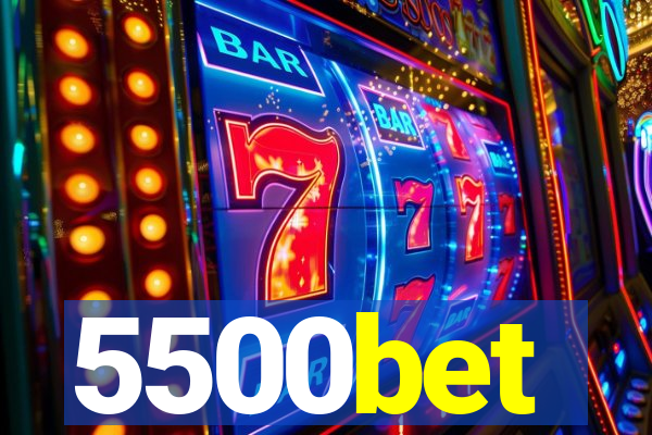 5500bet