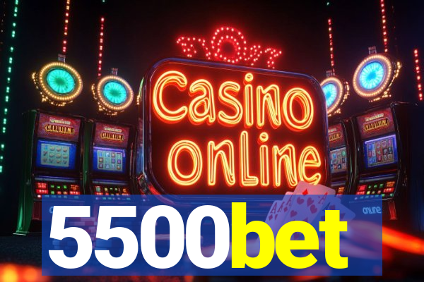 5500bet