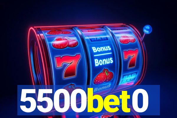 5500bet0
