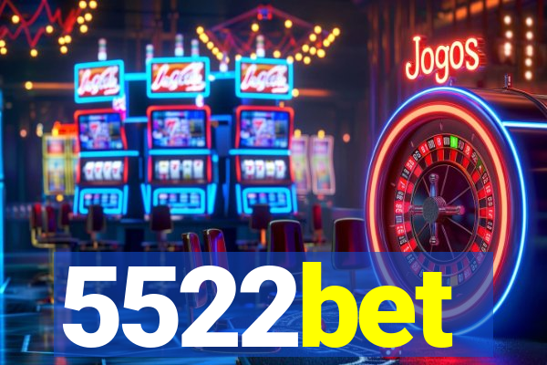 5522bet