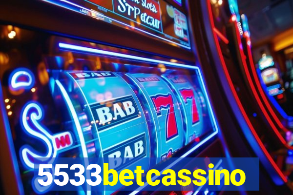 5533betcassino