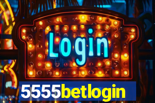 5555betlogin