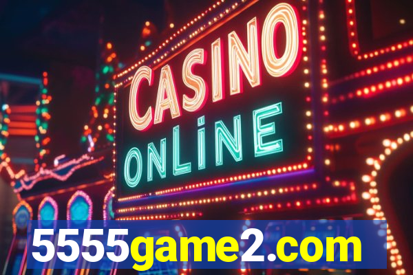 5555game2.com