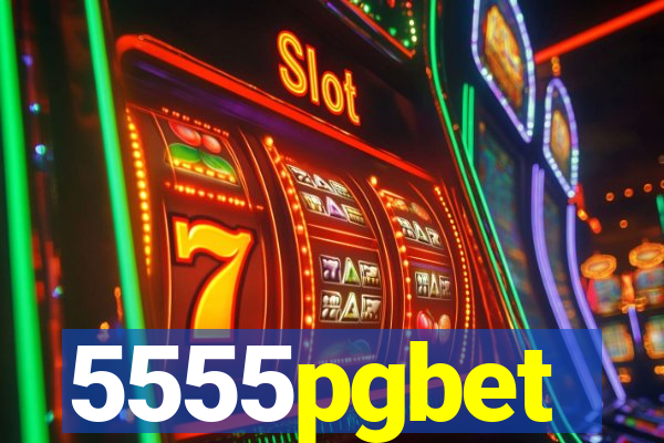 5555pgbet
