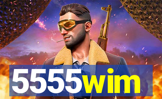 5555wim