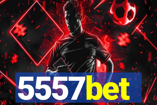 5557bet