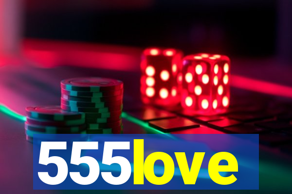 555love