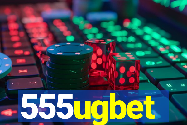 555ugbet