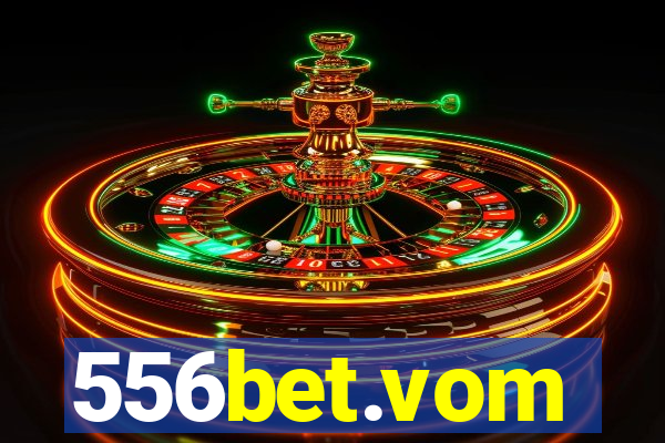 556bet.vom