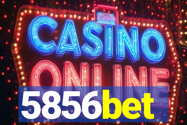 5856bet
