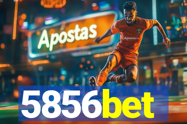 5856bet