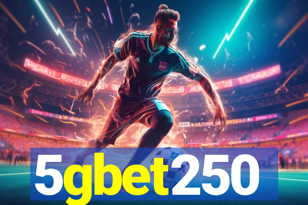 5gbet250