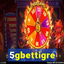5gbettigre