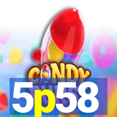 5p58