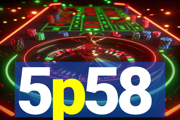 5p58