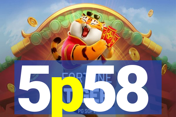 5p58