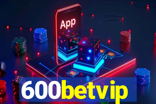 600betvip
