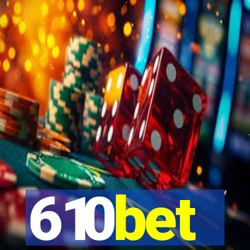 610bet
