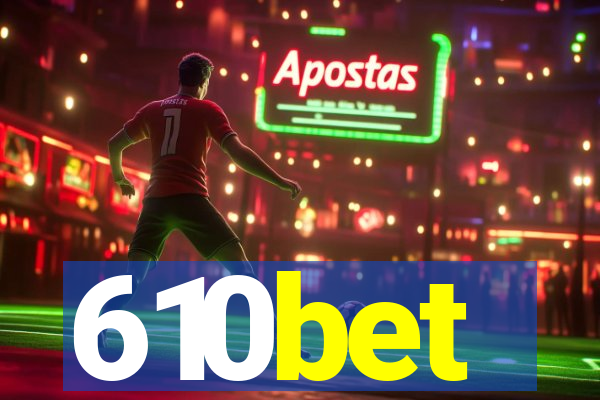 610bet