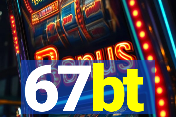 67bt
