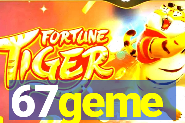 67geme