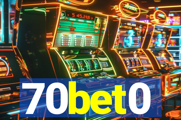 70bet0