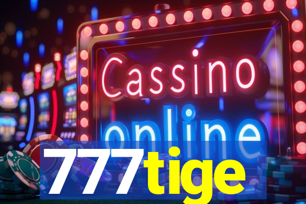 777tige