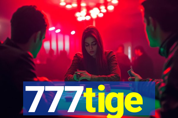 777tige