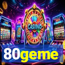 80geme