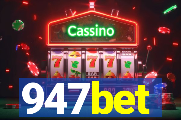 947bet