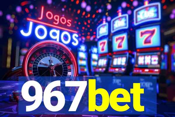 967bet