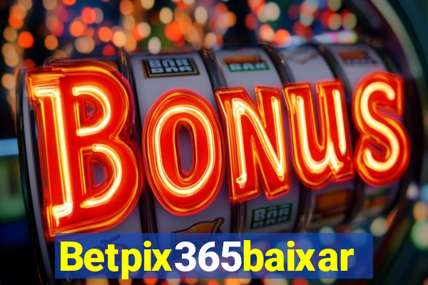 Betpix365baixar