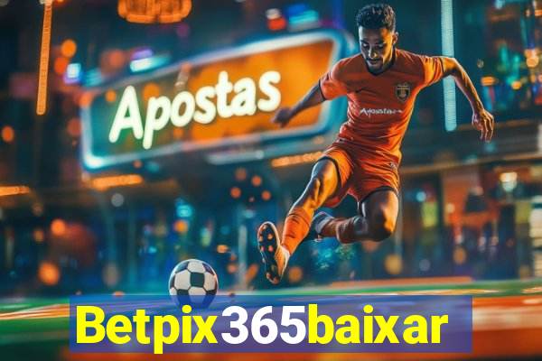 Betpix365baixar