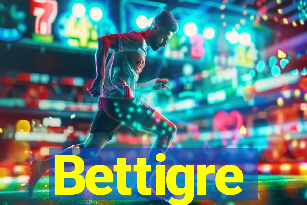 Bettigre
