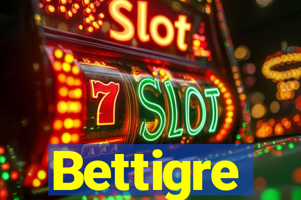 Bettigre
