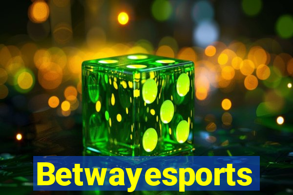 Betwayesports