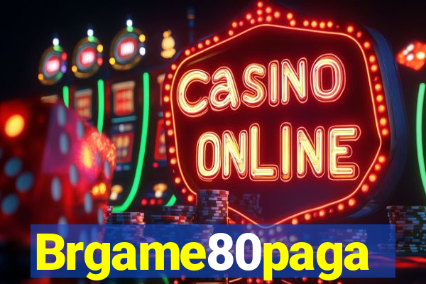 Brgame80paga