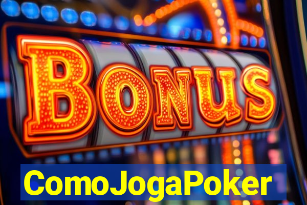 ComoJogaPoker