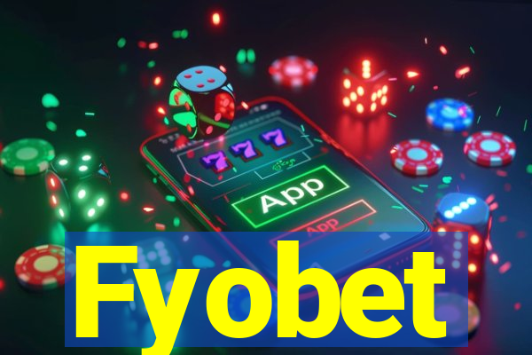 Fyobet
